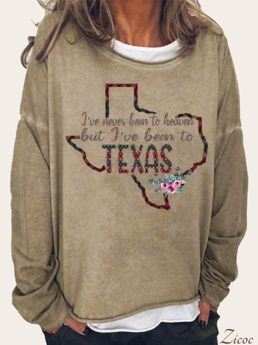 I've Never Been to Heaven But I've Been To Texas Long Sleeve Loose Cutting Plus Size Spring/Fall Sweatshirt