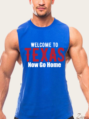 Welcome to Texas Now Go Home Men's Tank Loose Side Slit Shirt  Sleeveless Summer Hot  Cotton Shirt For Texans