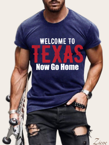 Welcome to Texas Now Come Home S-5XL Oversized Men's Short Sleeve T-Shirt Plus Size Casual Loose Shirt