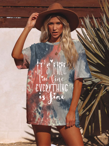 It's Fine,I'am Fine Everything is Fine Boutique Oversized Boyfriend Tie Dye Tee Couture Fashion